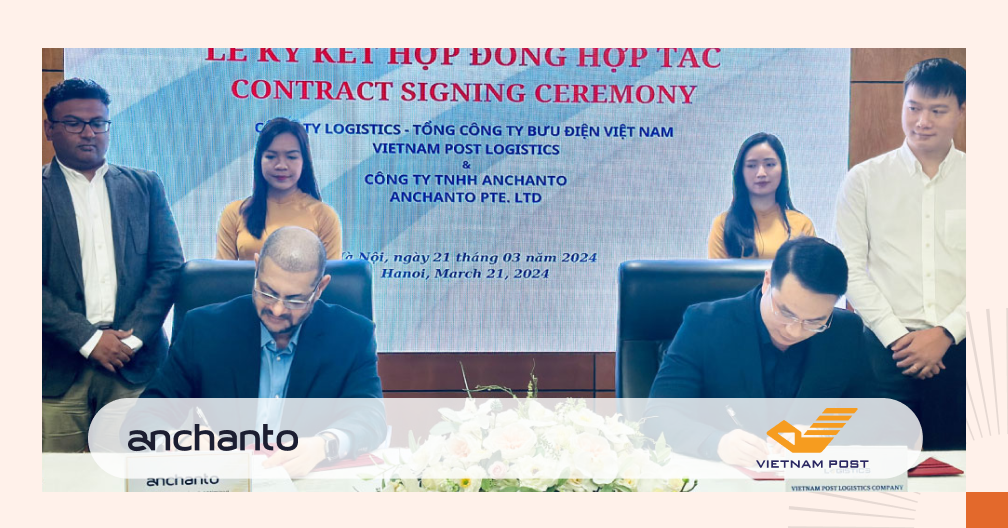 Anchanto and Vietnam Post Logistics Join Forces to Pioneer a New Era in Vietnam’s 3PL Fulfillment Industry